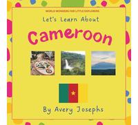 Cameroon: Let’s Learn About Cameroon: World Wonders for Little Explorers