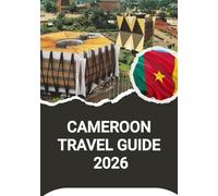 CAMEROON TRAVEL GUIDE 2026