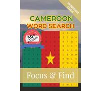 Cameroon Word Seach Focus & Find: 50+ Word Search Puzzles to discover and learn about the beautiful country of Cameroon | 6 x 9 inches, 110 pages | ... Free Time (Around the World in Word Searches)