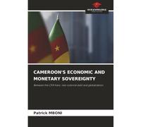 CAMEROON'S ECONOMIC AND MONETARY SOVEREIGNTY: Between the CFA franc, neo-colonial debt and globalization