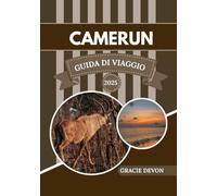 CAMERUN GUIDA DI VIAGGIO 2025: Esplora paesaggi mozzafiato, fauna selvatica unica e tradizioni vivaci.