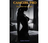 CAMGIRL PRO: L'art d'être vue et payée