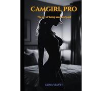 CAMGIRL PRO: The art of being seen and paid