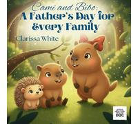 Cami and Bibo: A Father’s Day for Every Family: An Inclusive Father’s Day Story Celebrating All Families and the People Who Love Us