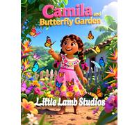 Camila and the Butterfly Garden: A Heartwarming Story of Kindness for Children Ages 3-8 | Ephesians 4:32 | Colombia Edition