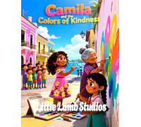 Camila and the Colors of Kindness: A Caribbean Christian Children’s Book About Kindness, Friendship, and God’s Love (Based on Ephesians 4:32 for Ages 3-10)