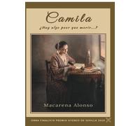 CAMILA, ¿HAY ALGO PEOR QUE MORIR...? (YA SE APAREJABA ERASTRO)