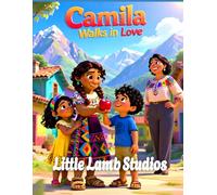Camila Walks in Love: South America: A Heartwarming Children’s Picture Book on Love, Kindness, and Compassion (1 Corinthians 13:4): 6 (God’s Blessed Little Ones)