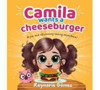 Camila Wants a Cheeseburger! A fun and silly money-saving adventure! (English Edition): A playful and heartwarming story that teaches young readers ... a goal (Camila's Money Adventures - Language)