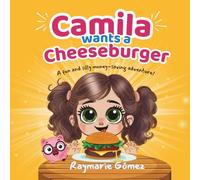 Camila Wants a Cheeseburger! A fun and silly money-saving adventure! (English Edition): A playful and heartwarming story that teaches young readers ... (Camila’s Money Adventures - Language Series)