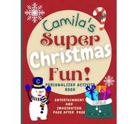 Camila's Super Christmas Fun: Delightful fun in an enchanted Christmas world through a personalized coloring and activity book for Camila ages 2 - 8