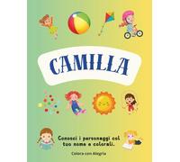 Camilla - Colora il tuo Nome: Libro da Colorare in Italiano