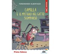 Camilla e il mistero del gatto scomparso. Stampatello minuscolo a leggibilità facilitata. Ediz. a colori (Il battello a vapore. Prime letture)