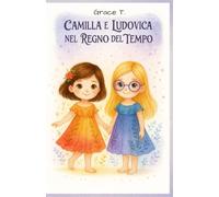 Camilla e Ludovica nel Regno del Tempo