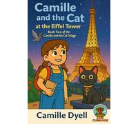 Camille and the Cat at the Eiffel Tower: Book Two of the Camille and the Cat Trilogy (A to Z Clubhouse Chapter Book Adventures)