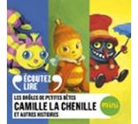 Camille La Chenille Et 5 Autres Histoires - Les Drôles De Petites Bêtes