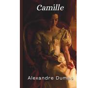 Camille: La Dame aux Camilias (Annotated)