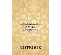 Camille Notebook: Beautiful Personalized Name Notebook Gift for Daily Notes, Work, or School