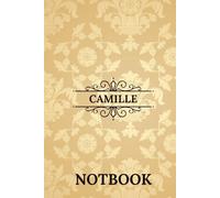 Camille Notebook: Beautiful Personalized Name Notebook Gift for Daily Notes, Work, or School