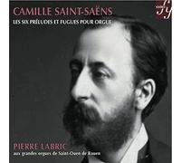 Camille Saint-Saens / Eugene Gigout - Preludes & Fugues for Organ - Pierre Labric, organ