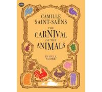Camille saint-saens: the carnival of the animals (full score) (Dover Orchestral Music Scores)