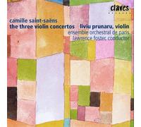 Camille Saint-Saëns : The Three Violin Concertos
