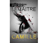 Camille: The Commandant Camille Verhoeven Trilogy: 3 (The Paris Crime Files)