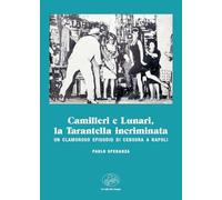 Camilleri e Lunari, la Tarantella incriminata. Un clamoroso episodio di censura a Napoli (Fuori collana)