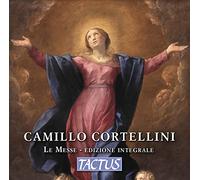 Camillo Cortellini : Intégrale des messes. Di Tullio, Leonzi, Scattolin, Gentilini, Napolitano, Marchetti, Berrini, Pineider, Vanelli, Malachin.