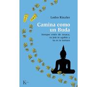 Camina como un Buda: Aunque estés de resaca, tu jefe te agobie y tu ex te torture. (Sabiduría perenne)