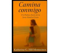 " Camina Conmigo": Un Poetico Inicio de la Serie Venid a Cristo