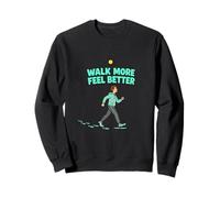 Camina más, siéntete Mejor Motivación Diseño de Estilo de Vida Sudadera