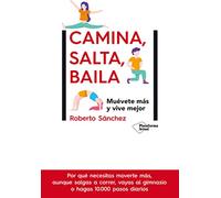 Camina Salta Baila: Muevete Mas Y Vive Mejor