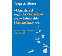 Caminad según la vocación a que habéis sido llamados (Ef 4,1). La vocación y su cultura en la Iglesia hoy: 9 (Qué Iglesia)