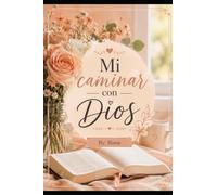 CAMINANDO CON DIOS: DEVOCIONALES DIARIOS