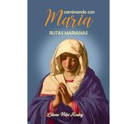 Caminando con María: Rutas Marianas