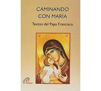Caminando con María: Textos del Papa Francisco (Kairói)