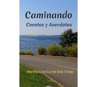Caminando: Cuentos y Anécdotas