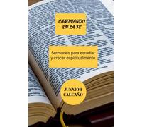 Caminando en la Fe: Sermones y Estudios para Crecer Espiritualmente: (Volumen 1)