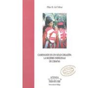 Caminando En Un Solo Corazon: Las Mujeres Indigenas De Chiapas