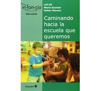 Caminando hacia la escuela que queremos (Temas de Infancia)