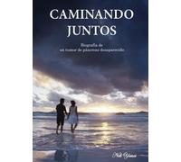 Caminando Juntos: Biografía de un tumor de páncreas desaparecido