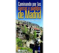 Caminando por las sierras y pueblos de Madrid: Sierra Norte, Guadarrama Central, Sierra Oeste (Guías excursionistas Desnivel)