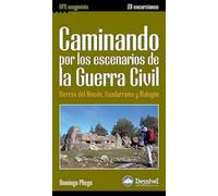 Caminando por los escenarios de la Guerra Civil: Sierras del Rincón, Guadarrama y Malagón (GUIAS EXCURSIONISTAS)