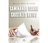 Caminando sobre cristales rotos (SIN COLECCION)