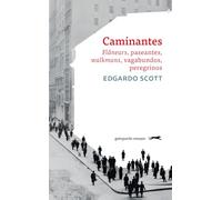 Caminantes: Flâneurs, paseantes, walkmans, vagabundos, peregrinos: 5 (Gatopardo ensayo)