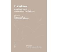 Caminar: Antología para transeúntes y soñadores: 3 (Senderos)