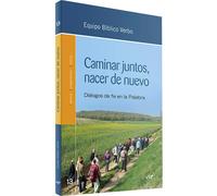 CAMINAR JUNTOS, NACER DE NUEVO | Equipo Bíblico Verbo
