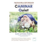 CAMINAR QUIET. Decàleg per a l'èxit educatiu.: Aprèn a educar sense crits i en el respecte.