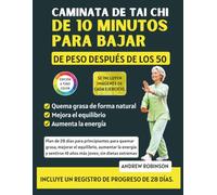 CAMINATA DE TAI CHI DE 10 MINUTOS PARA BAJAR DE PESO después de los 50: Plan de 28 días para principiantes para quemar grasa, mejorar el equilibrio